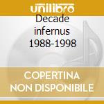 Decade infernus 1988-1998 cd