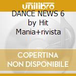 DANCE NEWS 6 by Hit Mania+rivista cd