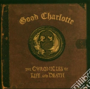 Good Charlotte - The Chronicles Of Life And Death cd musicale di Charlotte Good