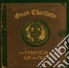 Good Charlotte - The Chronicles Of Life And Death cd musicale di Charlotte Good