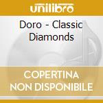 Doro - Classic Diamonds cd musicale di Doro