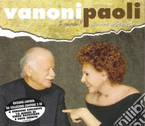 Vanoni & Paoli - Ti Ricordi? No, Non Mi Ricordo (2 Cd) cd musicale di VANONI & PAOLI