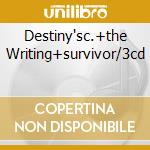 Destiny'sc.+the Writing+survivor/3cd cd musicale di Child Destiny's