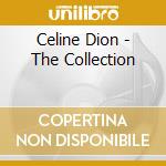Celine Dion - The Collection cd musicale di Celine Dion