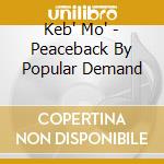 Keb' Mo' - Peaceback By Popular Demand cd musicale di KEB'MO'