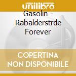 Gasolin - Rabalderstrde Forever cd