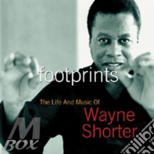 Footprints:the Life & The Music Of cd musicale di Wayne Shorter