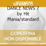 DANCE NEWS 7 by Hit Mania/standard cd