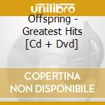 Offspring - Greatest Hits [Cd + Dvd] cd