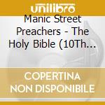 Manic Street Preachers - The Holy Bible (10Th Anniversary Edition 2Cds + Dv cd musicale di MANIC STREET PREACHERS