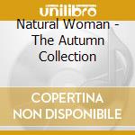 Natural Woman - The Autumn Collection