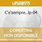 C'e'sempre..lp-04 cd musicale di Adriano Celentano