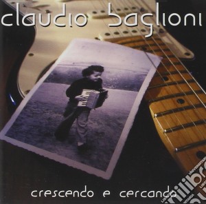 Crescendo E Cercando cd musicale di Claudio Baglioni
