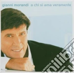 Gianni Morandi - A Chi Si Ama Veramente cd