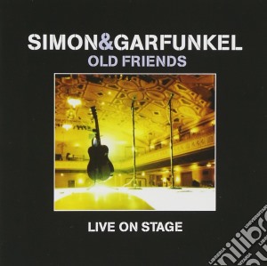 Simon & Garfunkel - Old Friends Live On Stage cd musicale di SIMON & GARFUNKEL