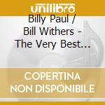 Billy Paul / Bill Withers - The Very Best Of cd musicale di BILLY PAUL & WITHERS BILL