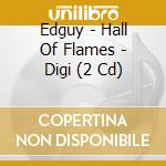 Edguy - Hall Of Flames - Digi (2 Cd) cd