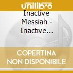 Inactive Messiah - Inactive Messiah cd