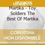 Martika - Toy Soldiers The Best Of Martika cd
