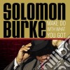 Solomon Burke - Make Do With What You Got cd
