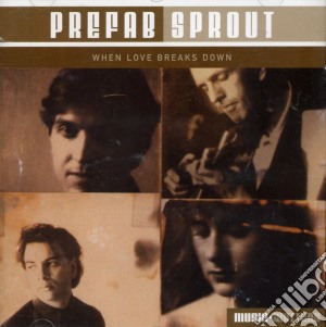 Prefab Sprout - When Love Breaks Down - The Best Of cd musicale di Prefab Sprout
