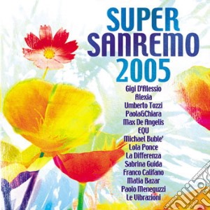 Super Sanremo 2005 / Various cd musicale di ARTISTI VARI