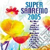 Super Sanremo 2005 / Various cd