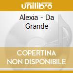 Alexia - Da Grande cd