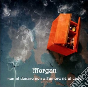Morgan - Non Al Denaro, Non All'amore, Ne' Al Cielo cd musicale di MORGAN