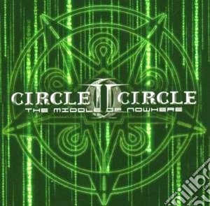 Circle II Circle - The Middle Of Nowhere cd musicale di CIRCLE II CIRCLE