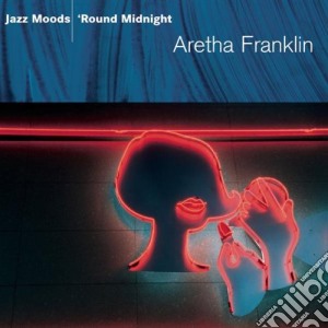 Aretha Franklin - Jazz Moods - 'round Midnight cd musicale di Aretha Franklin
