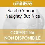 Sarah Connor - Naughty But Nice cd