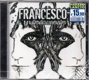 Francesco C - Ulteriormente cd musicale di C Francesco