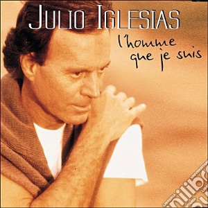Julio Iglesias - L'Homme Que Je Suis cd musicale di Julio Iglesias