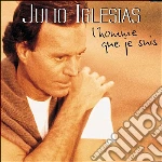 Julio Iglesias - L'Homme Que Je Suis cd