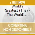 World's Greatest (The) - The World's Greatest cd