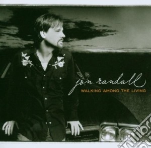 Jon Randall - Walking Among The Living cd musicale di Jon Randall