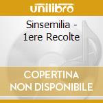 Sinsemilia - 1ere Recolte cd musicale di Sinsemilia