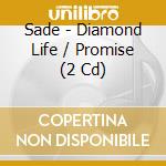 Sade - Diamond Life / Promise (2 Cd) cd