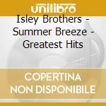 Isley Brothers - Summer Breeze - Greatest Hits cd