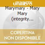 Marymary - Mary Mary (integrity Package) cd musicale di Marymary