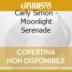 Carly Simon - Moonlight Serenade cd musicale di Carly Simon