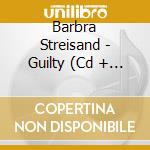 Barbra Streisand - Guilty (Cd + Dvd) cd