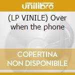 (LP VINILE) Over when the phone cd