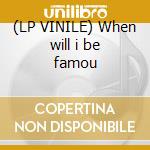 (LP VINILE) When will i be famou cd