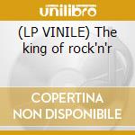 (LP VINILE) The king of rock'n'r cd
