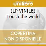 (LP VINILE) Touch the world cd