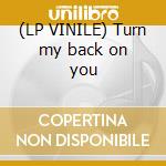 (LP VINILE) Turn my back on you cd