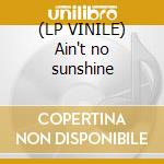 (LP VINILE) Ain't no sunshine lp vinile di Bill Withers