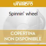 Spinnin' wheel cd